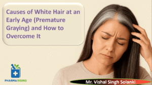 Causes of White Hair at an Early Age (Premature Graying) and How to Overcome It